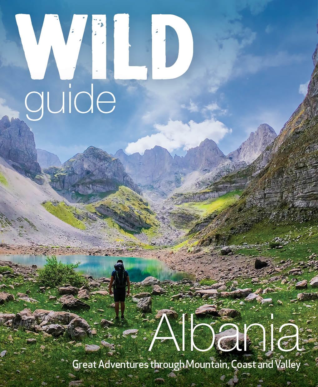 Wild Guide Albania: Great Adventures Through Mountain, Coast And Valley