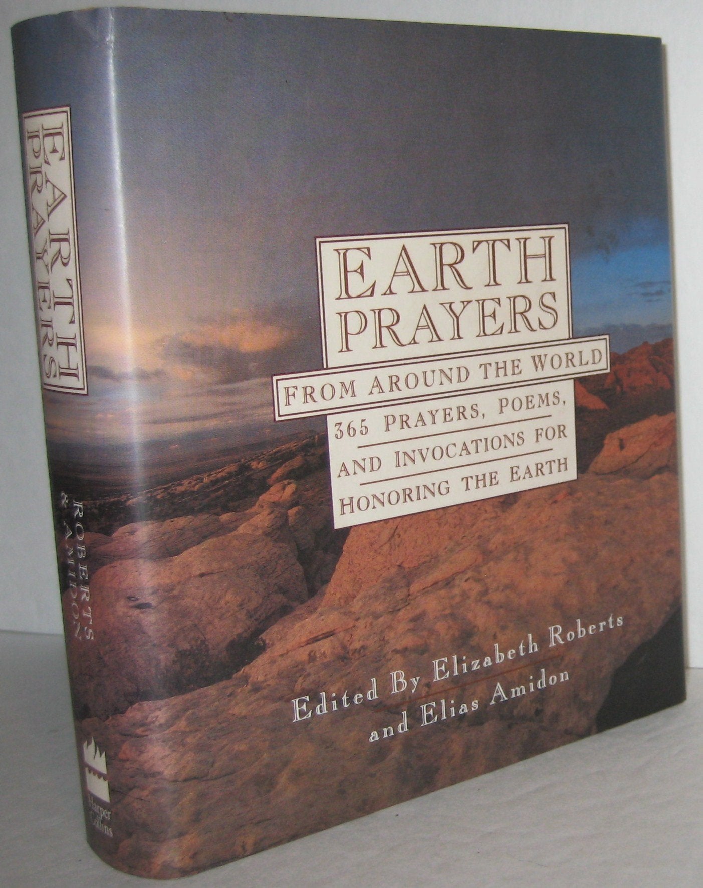 Earth Prayers From Around The World: 365 Prayers, Poems, And Invocations For Honoring The Earth,Used