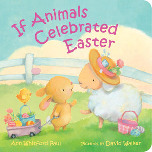 If Animals Celebrated Easter (If Animals Kissed Good Night)