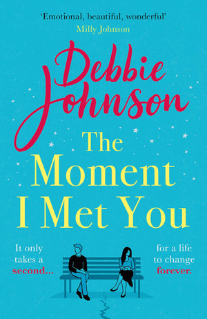 The Moment I Met You: The unmissable, romantic and heartbreaking new novel for 2021 from the millioncopy bestselling author,Used
