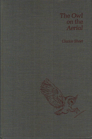 The Owl on the Aerial: Poems and Diaries of Clarice Short,Used