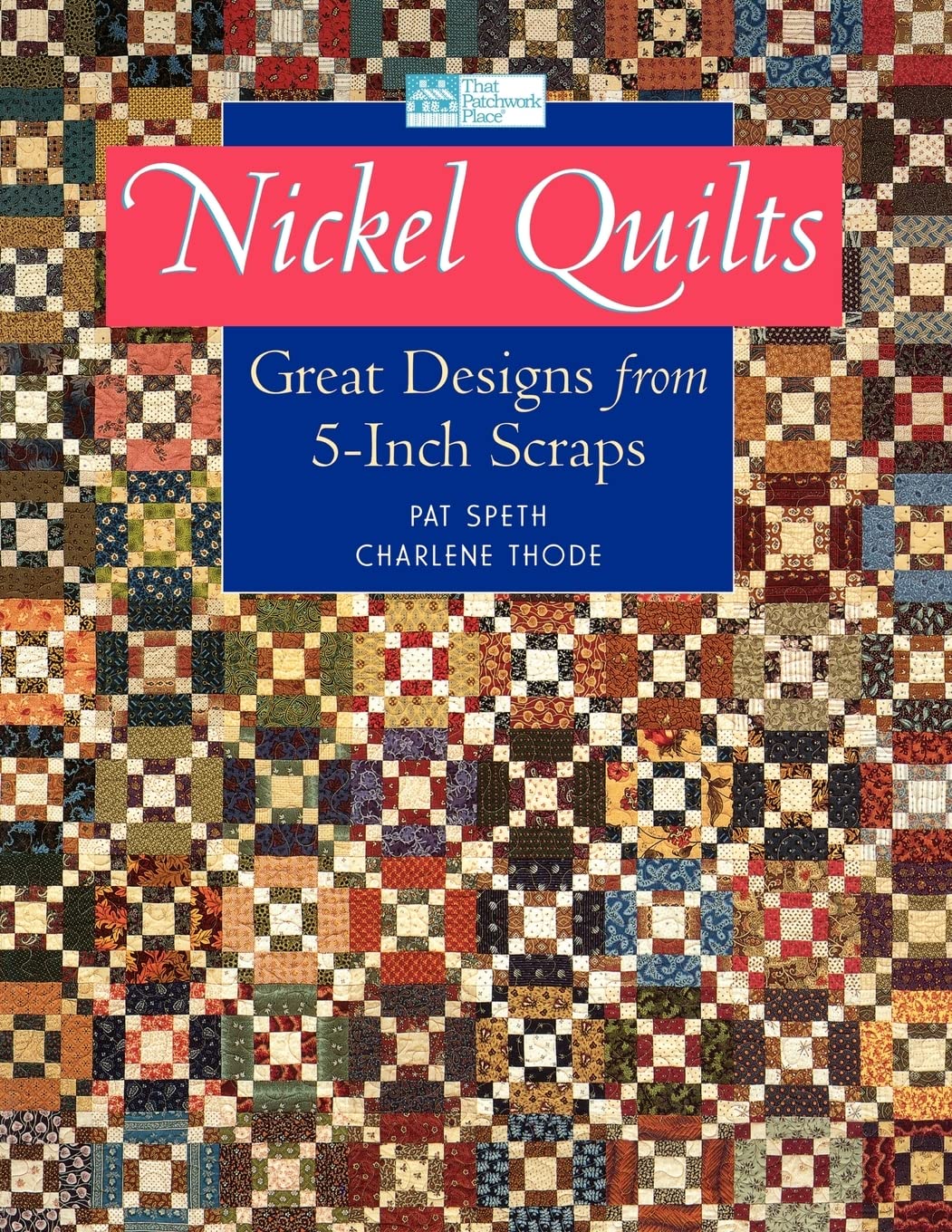Nickel Quilts: Great Designs from 5inch Scraps,Used