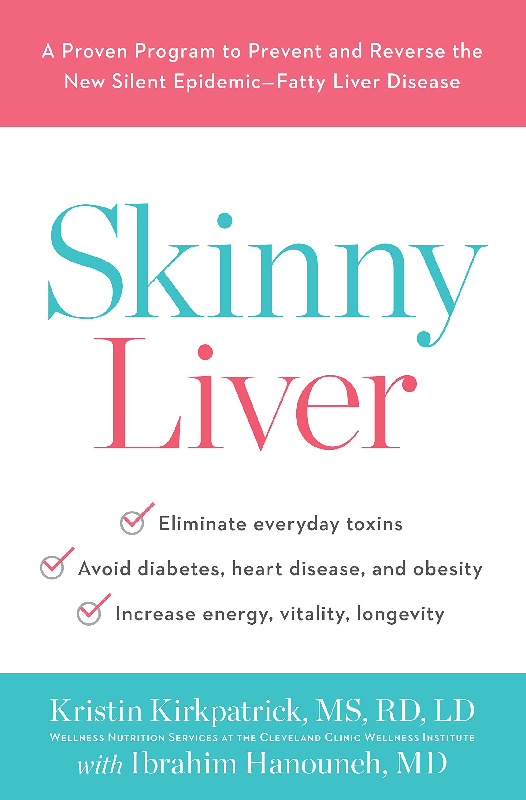 Skinny Liver: A Proven Program To Prevent And Reverse The New Silent Epidemicfatty Liver Disease