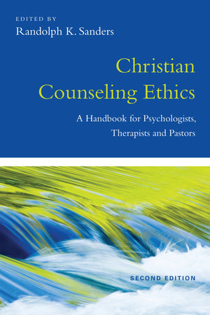 Christian Counseling Ethics: A Handbook for Psychologists, Therapists and Pastors (Christian Association for Psychological Studi,Used