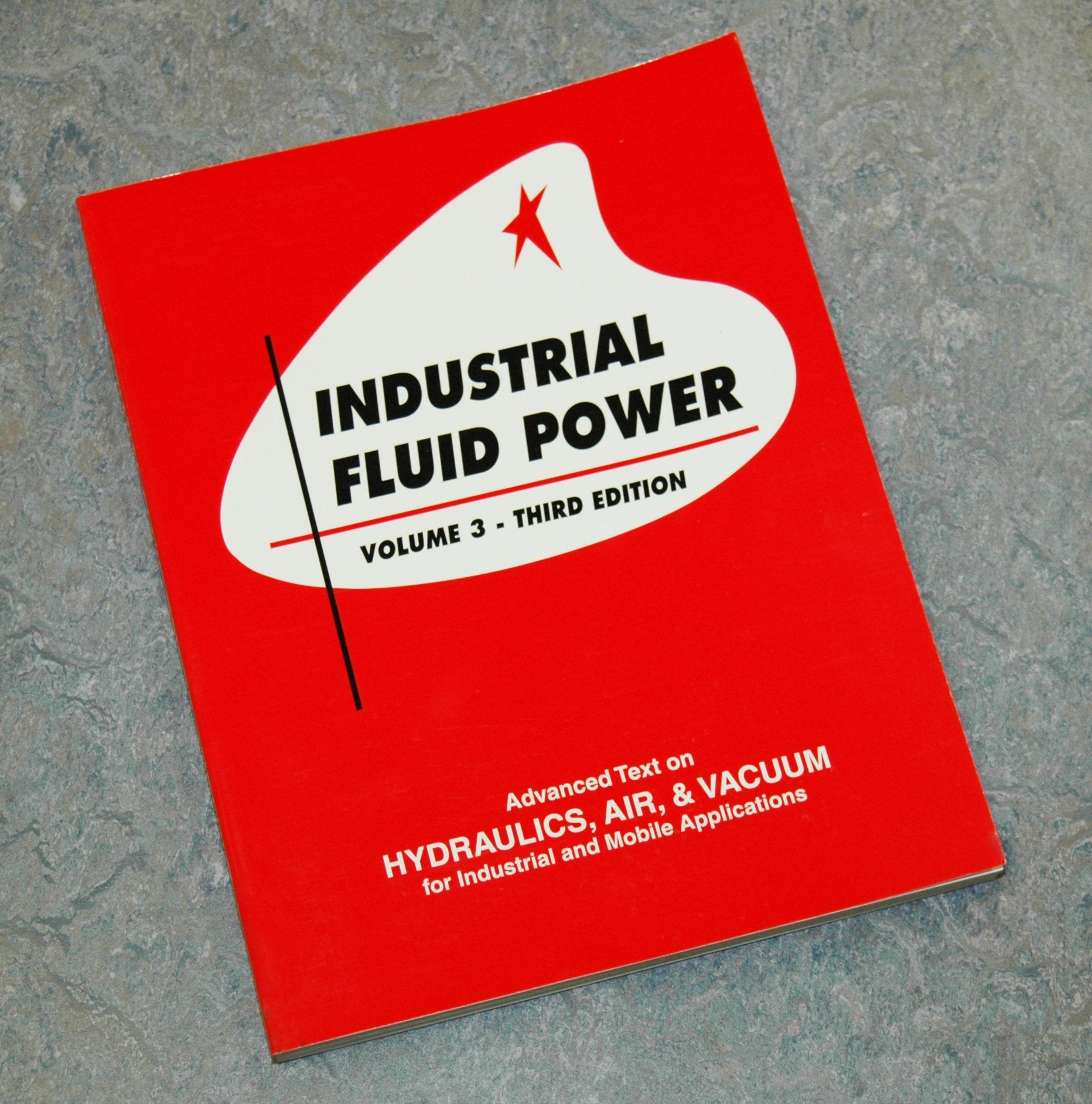 Industrial Fluid Power, Vol. 3: Advanced Text on Hydraulics, Air & Vacuum for Industrial and Mobile Applications,New