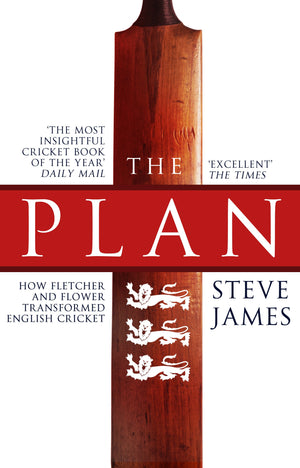 The Plan: How Fletcher and Flower Transformed English Cricket,Used