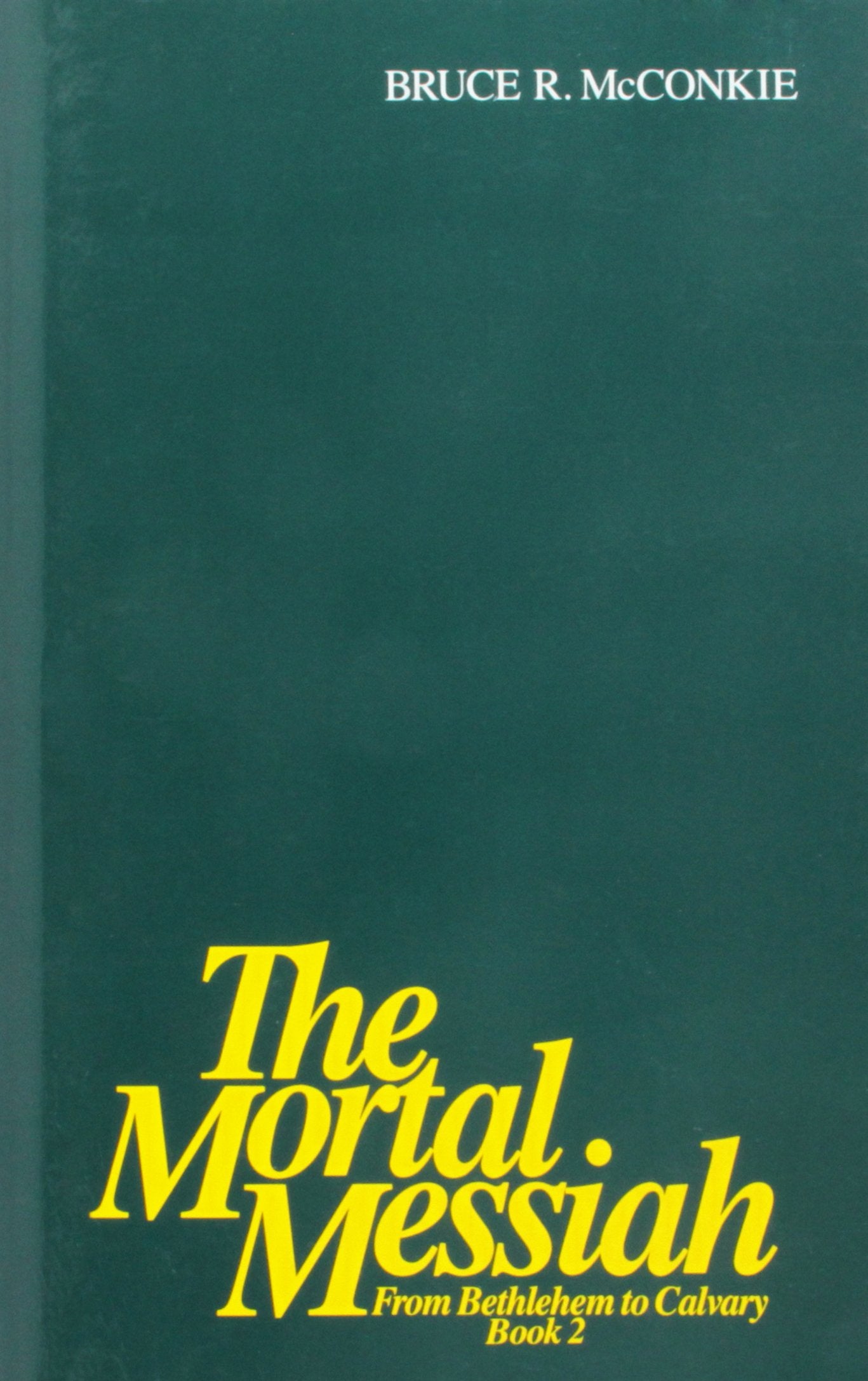 The Mortal Messiah: From Bethlehem to Calvary, Book 2,Used