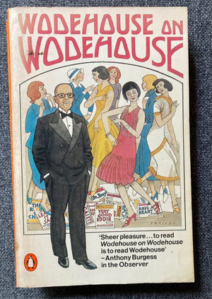 Wodehouse On Wodehouse (Bring On The Girls; Performing Flea; Over Seventy)