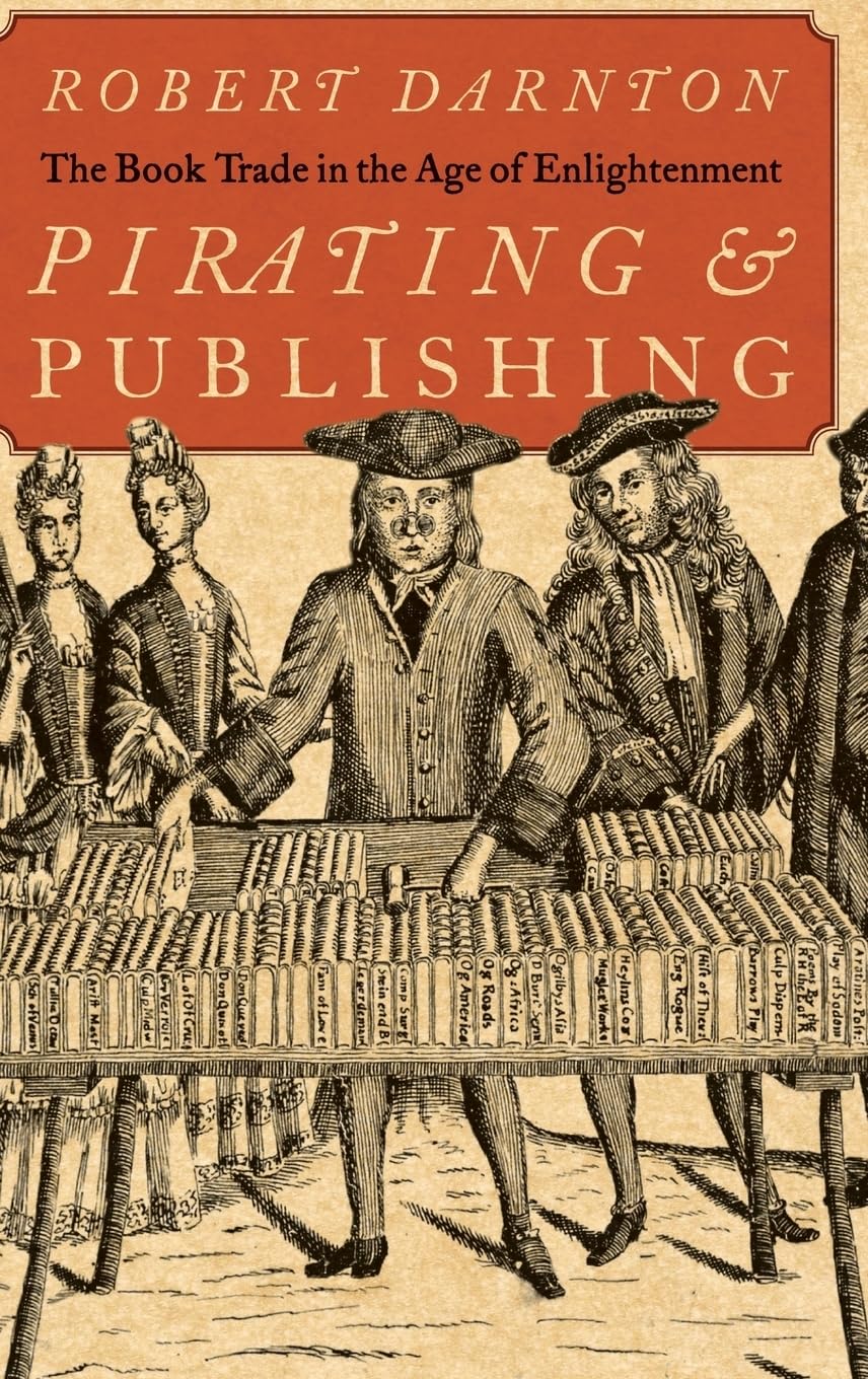 Pirating and Publishing: The Book Trade in the Age of Enlightenment,Used