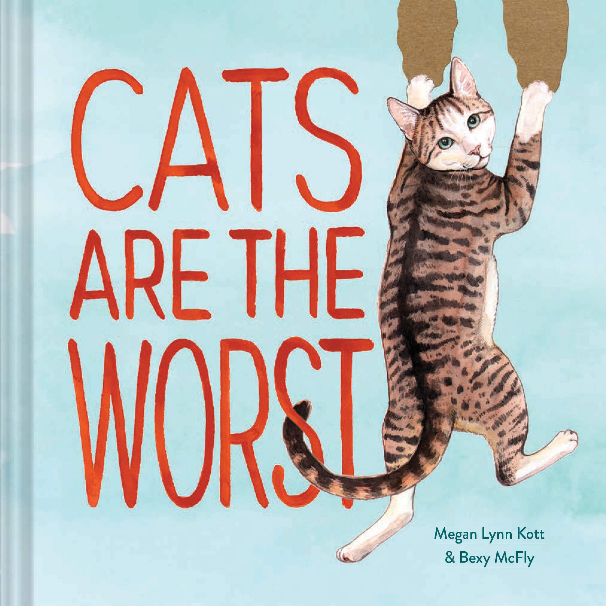 Cats Are The Worst: (Cat Gift For Cat Lovers, Funny Cat Book)