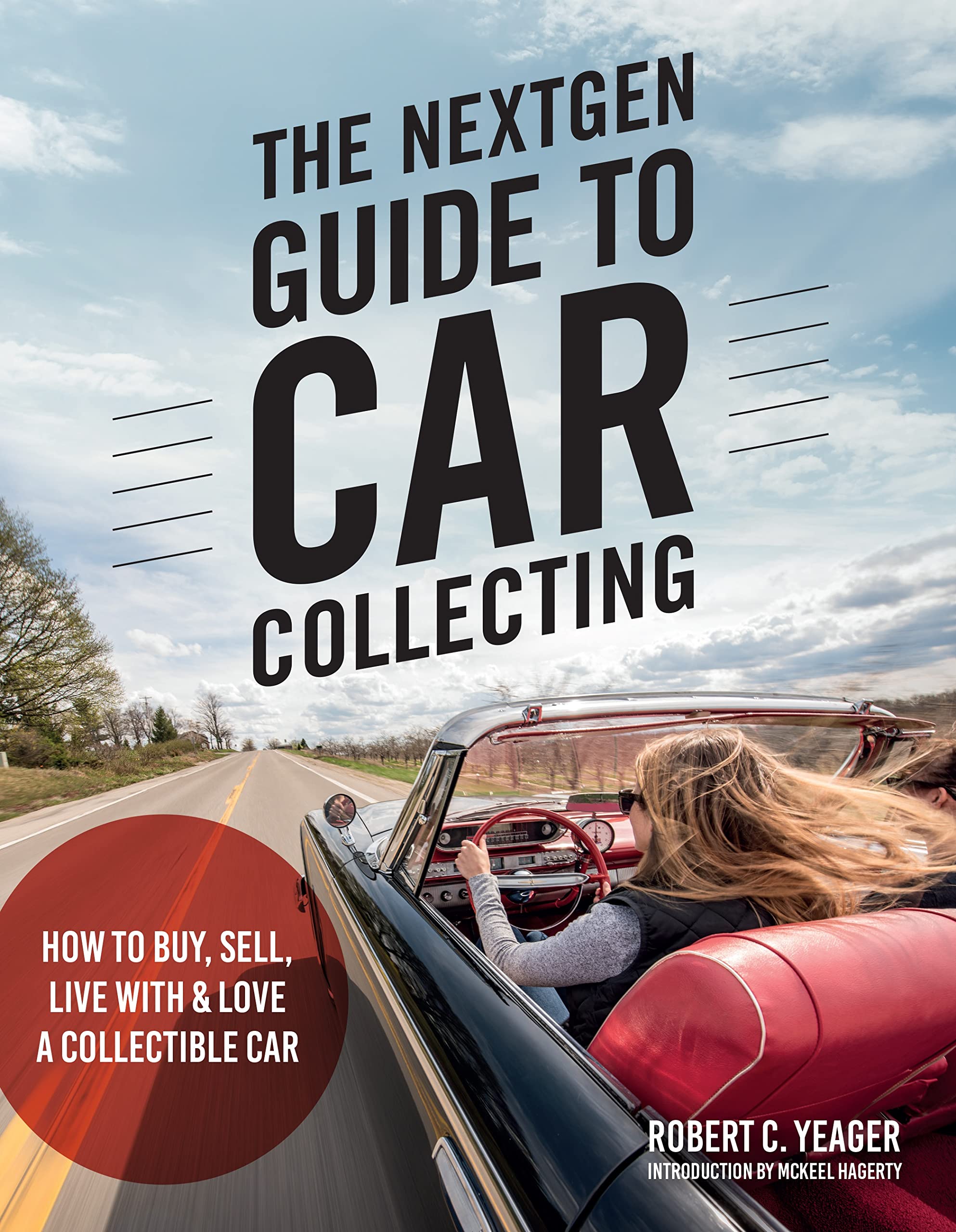 The Nextgen Guide To Car Collecting: How To Buy, Sell, Live With And Love A Collectible Car