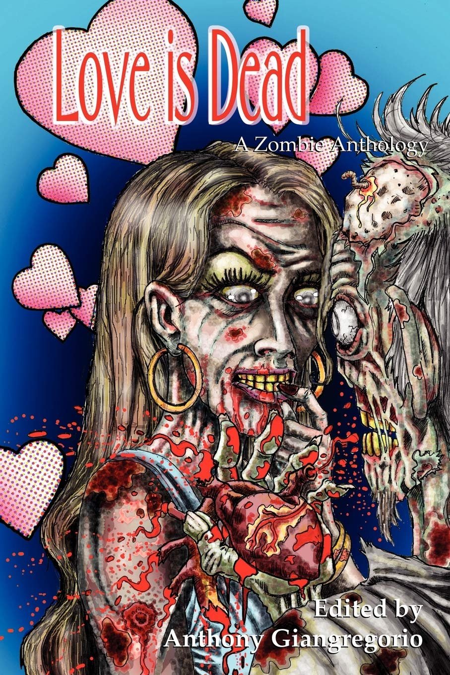Love Is Dead: A Zombie Anthology,Used
