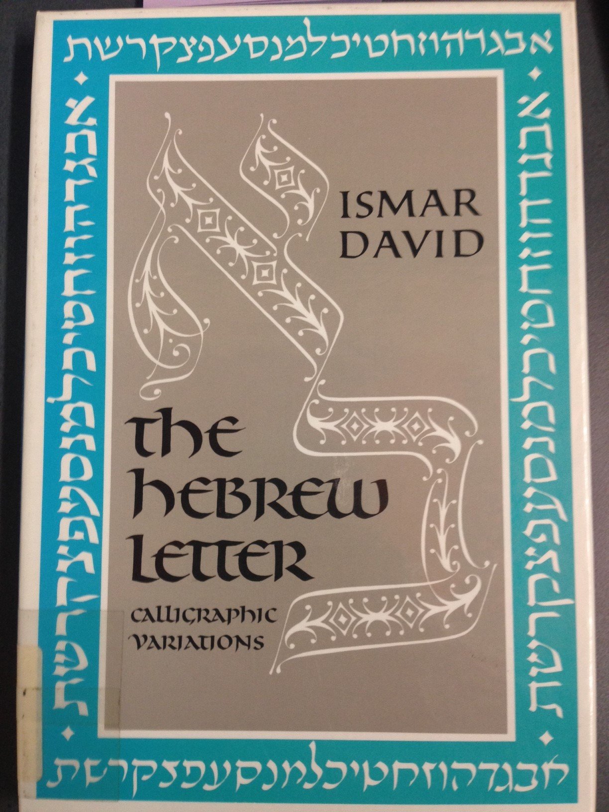 Hebrew Letter: Calligraphic Variations/Book And Charts