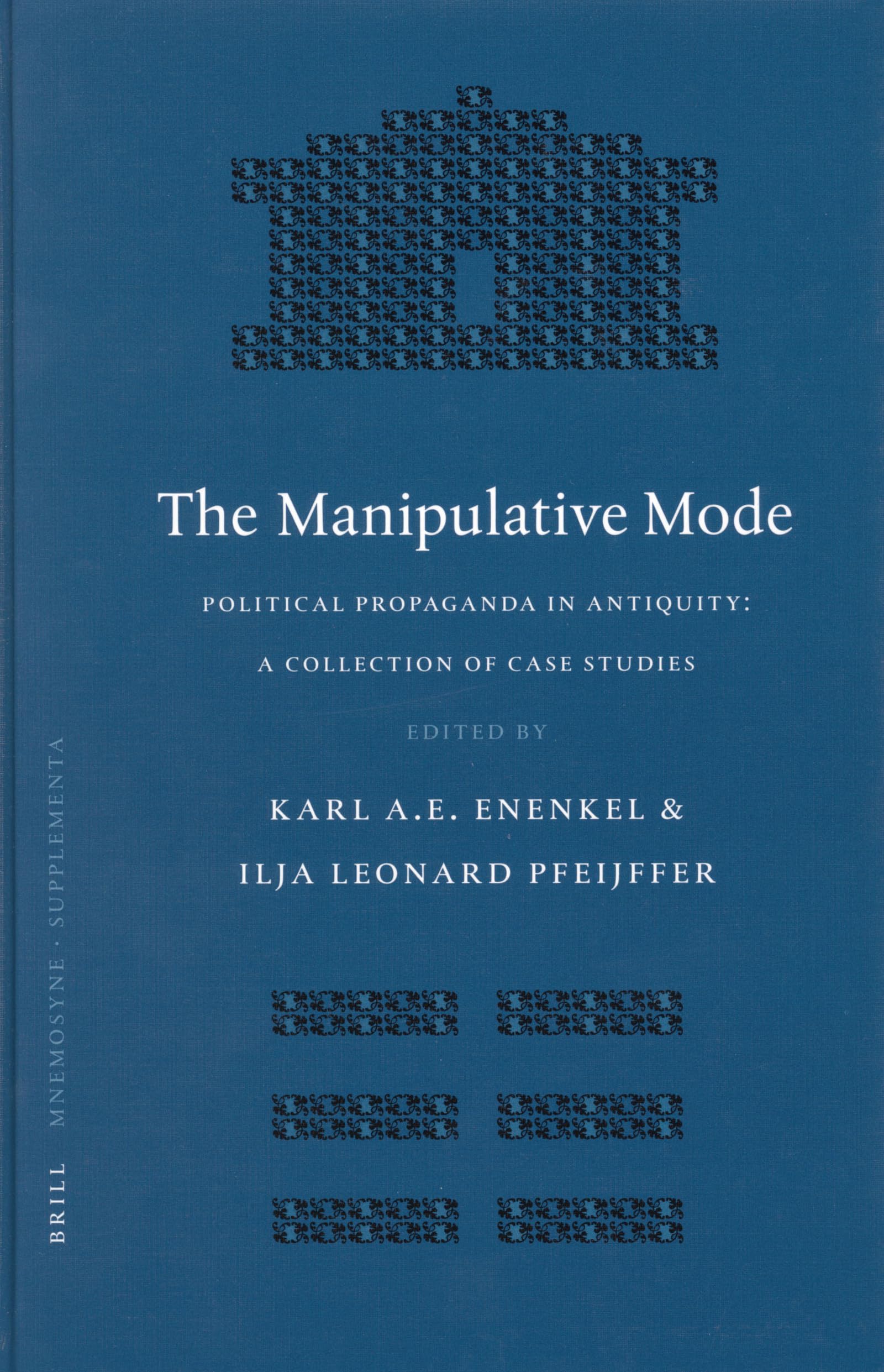 The Manipulative Mode: Political Propaganda In Antiquity A Collection Of Case Studies (Mnemosyne, Bibliotheca Classica Batava Su,Used