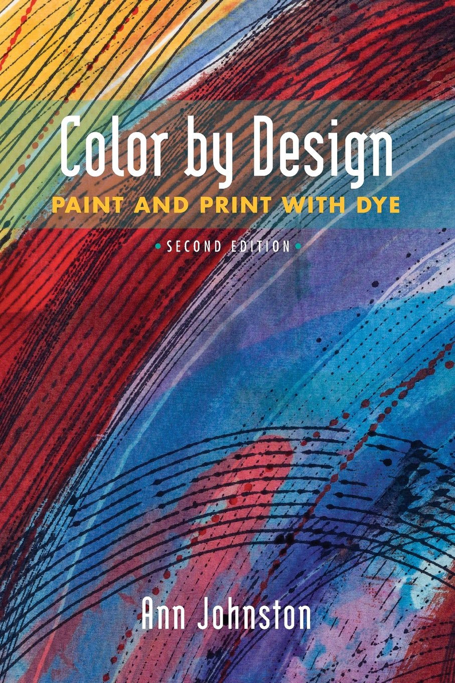 Color by Design: Paint and Print with Dye Second Edition,Used
