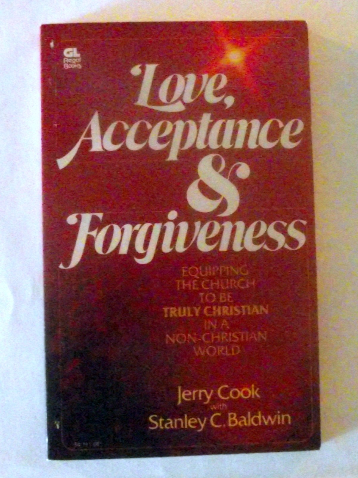 Love, Acceptance and Forgiveness: Equipping the Church to Be Truly Christian in a NonChristian World,Used