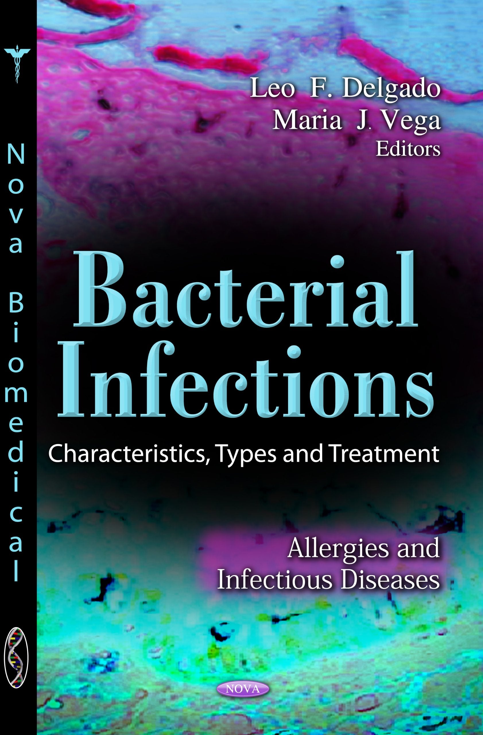 Bacterial Infections: Characteristics, Types And Treatment (Allergies And Infectious Diseases),Used