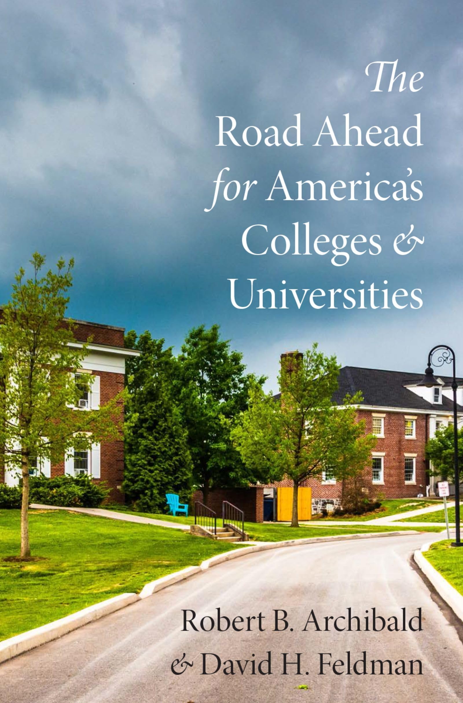 The Road Ahead For America'S Colleges And Universities,New
