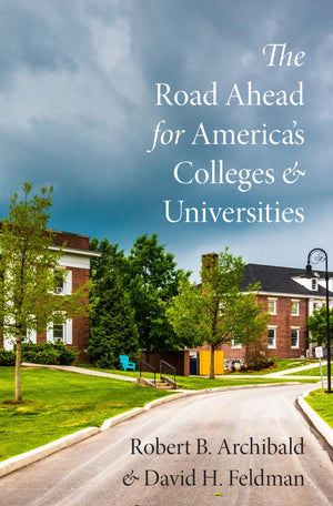 The Road Ahead For America'S Colleges And Universities,New
