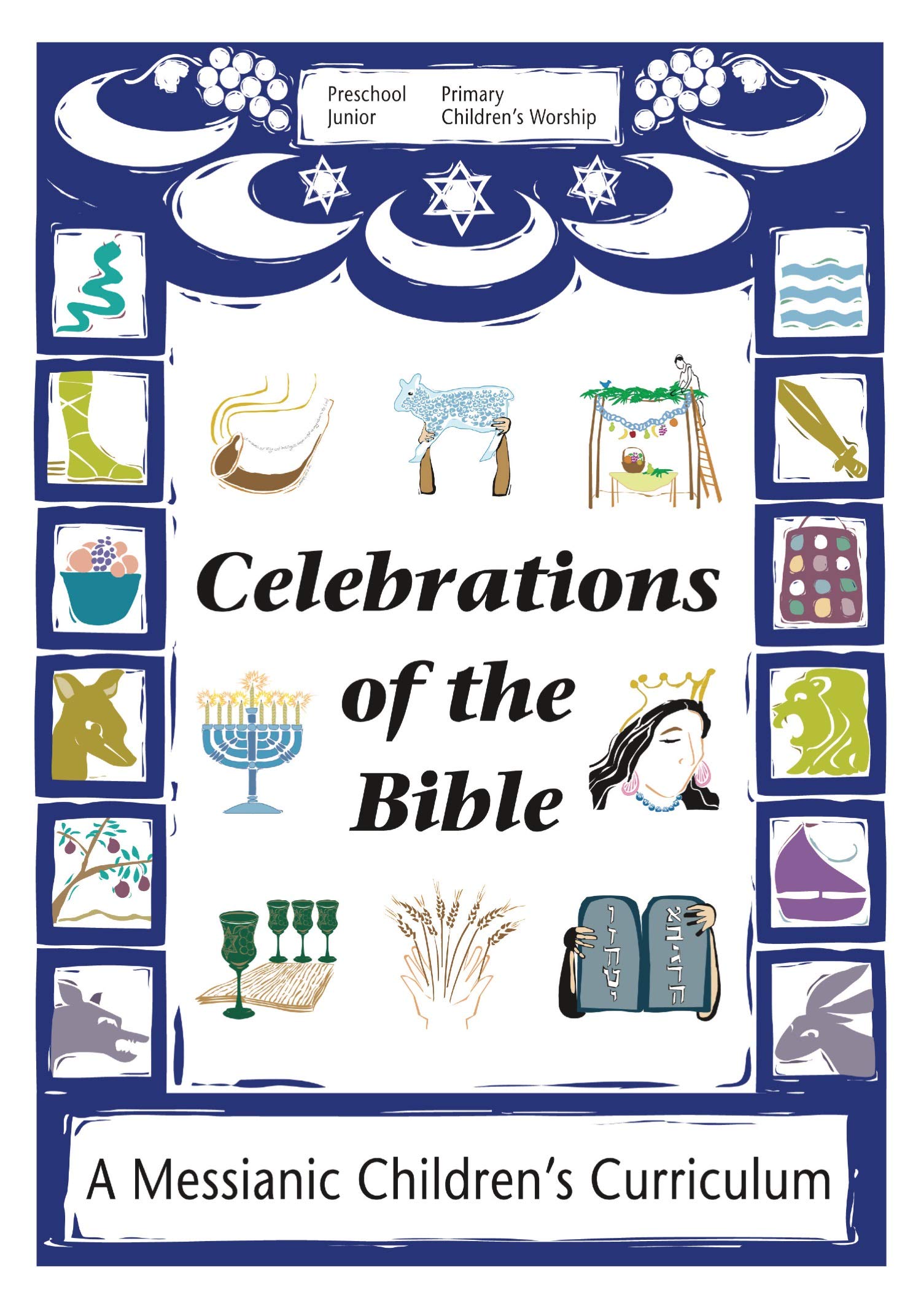 Celebrations of the Bible: A Messianic Children's Curriculum,New