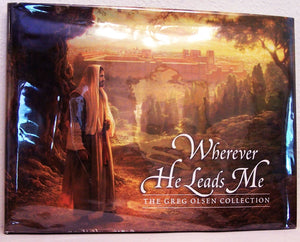 Wherever He Leads Me: The Greg Olsen Collection,Used