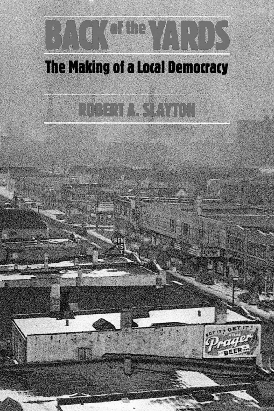 Back of the Yards: The Making of a Local Democracy,Used