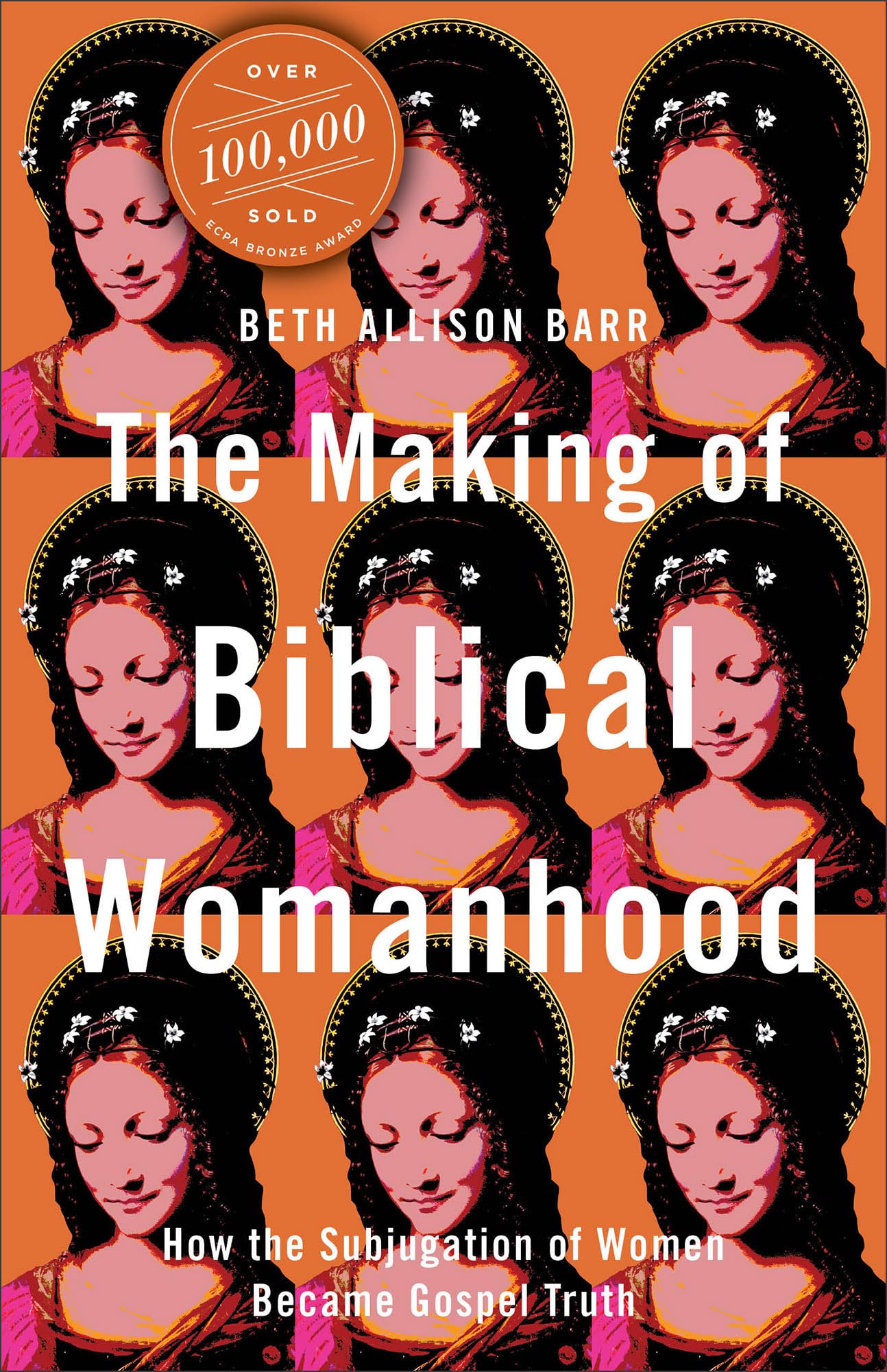 The Making of Biblical Womanhood: How the Subjugation of Women Became Gospel Truth,Used