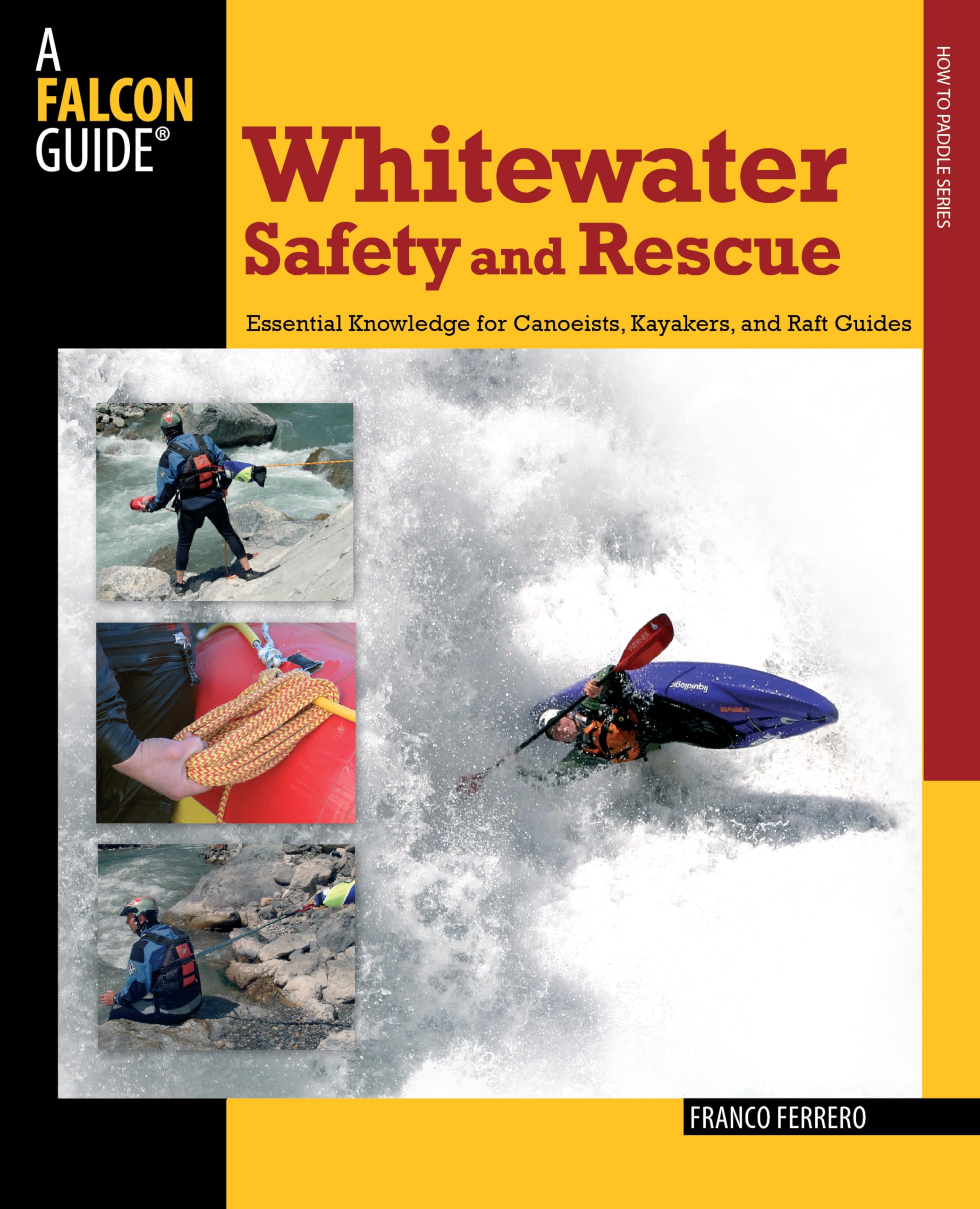 Whitewater Safety and Rescue: Essential Knowledge For Canoeists, Kayakers, And Raft Guides (Paddling Series),Used