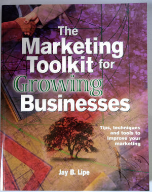 The Marketing Toolkit for Growing Businesses: Tips, Techniques and Tools to Improve your Marketing,Used