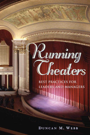 Running Theaters: Best Practices for Leaders and Managers,New