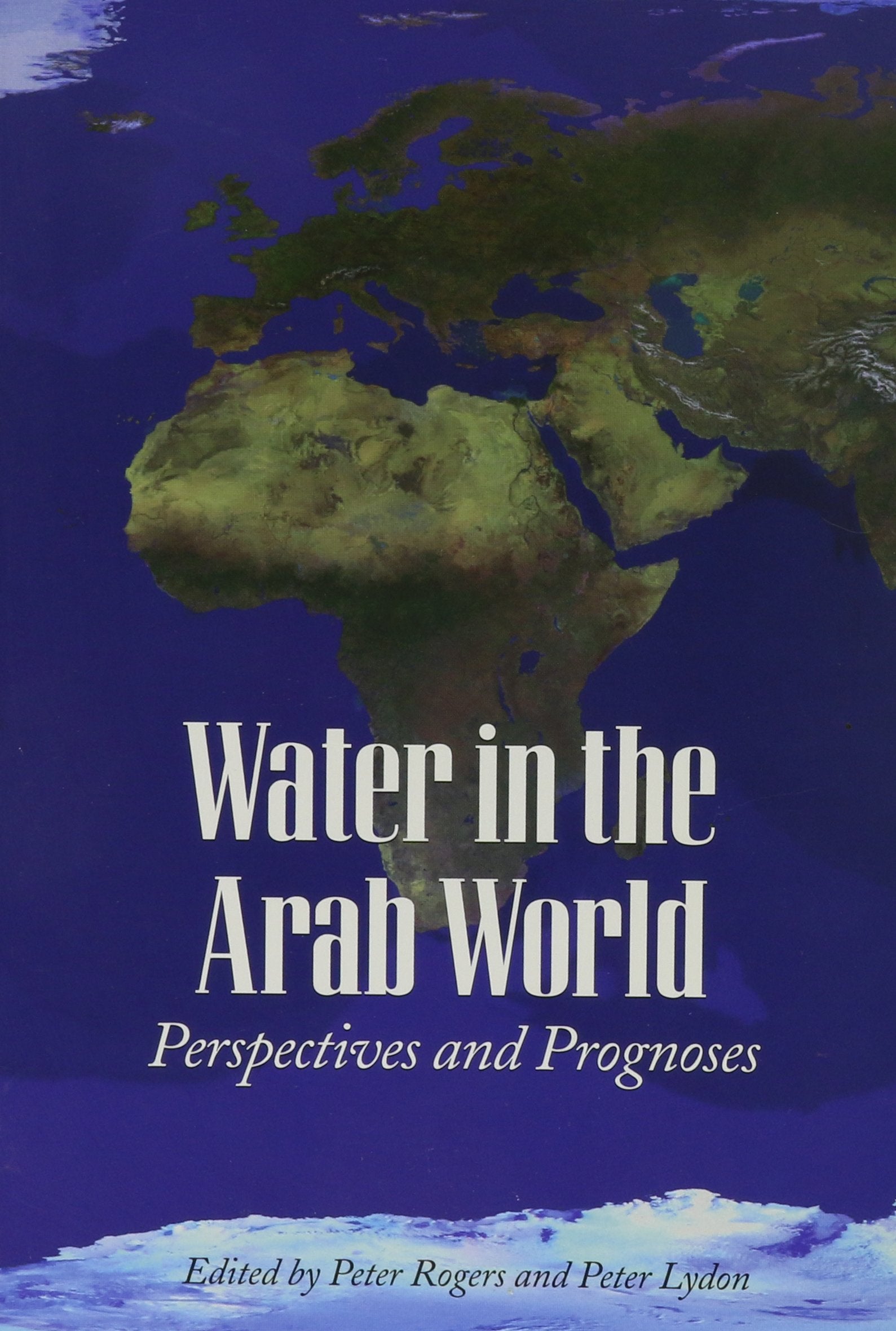 Water in the Arab World: Perspectives and Prognoses,Used