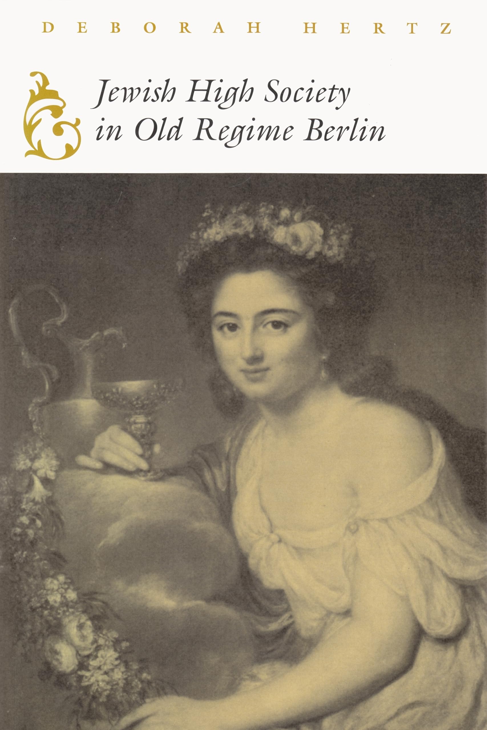 Jewish High Society In Old Regime Berlin (Modern Jewish History),New