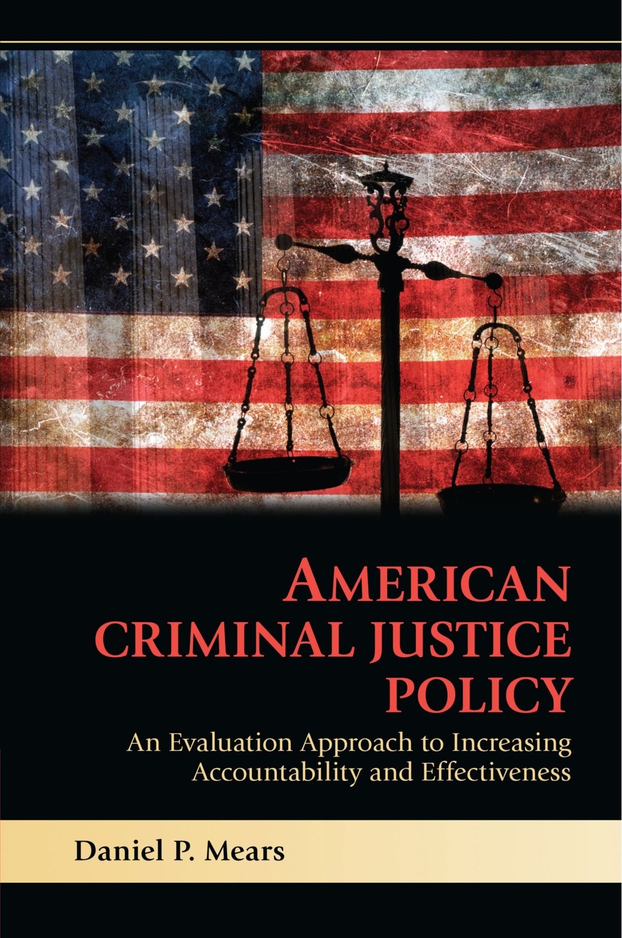American Criminal Justice Policy: An Evaluation Approach to Increasing Accountability and Effectiveness,Used