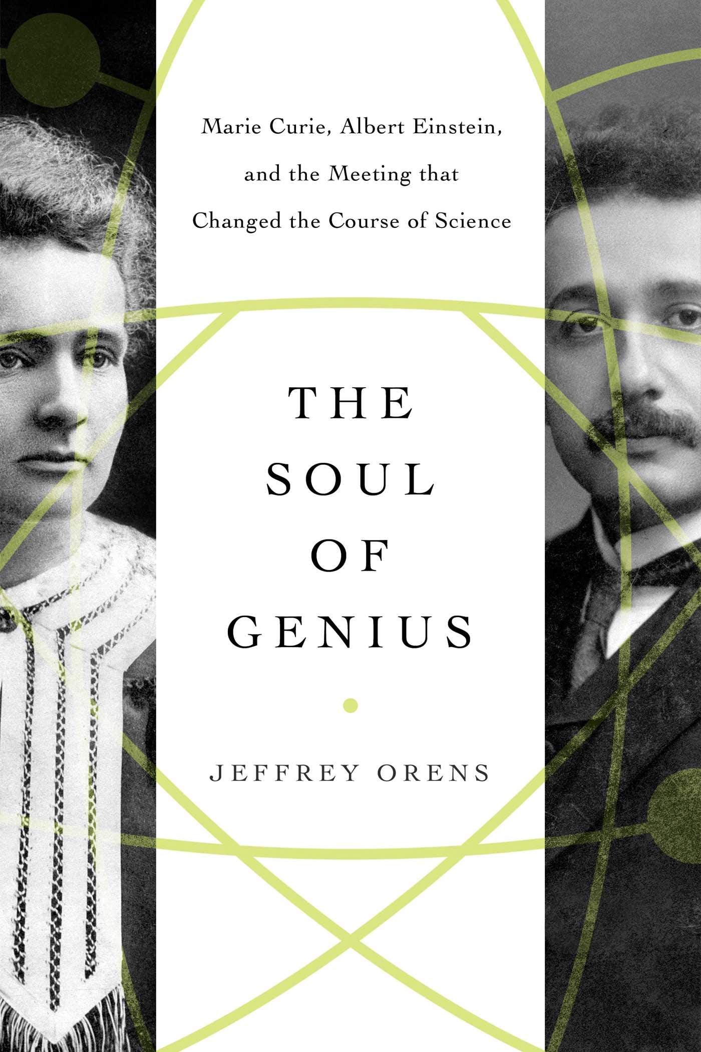 The Soul of Genius: Marie Curie, Albert Einstein, and the Meeting that Changed the Course of Science,Used