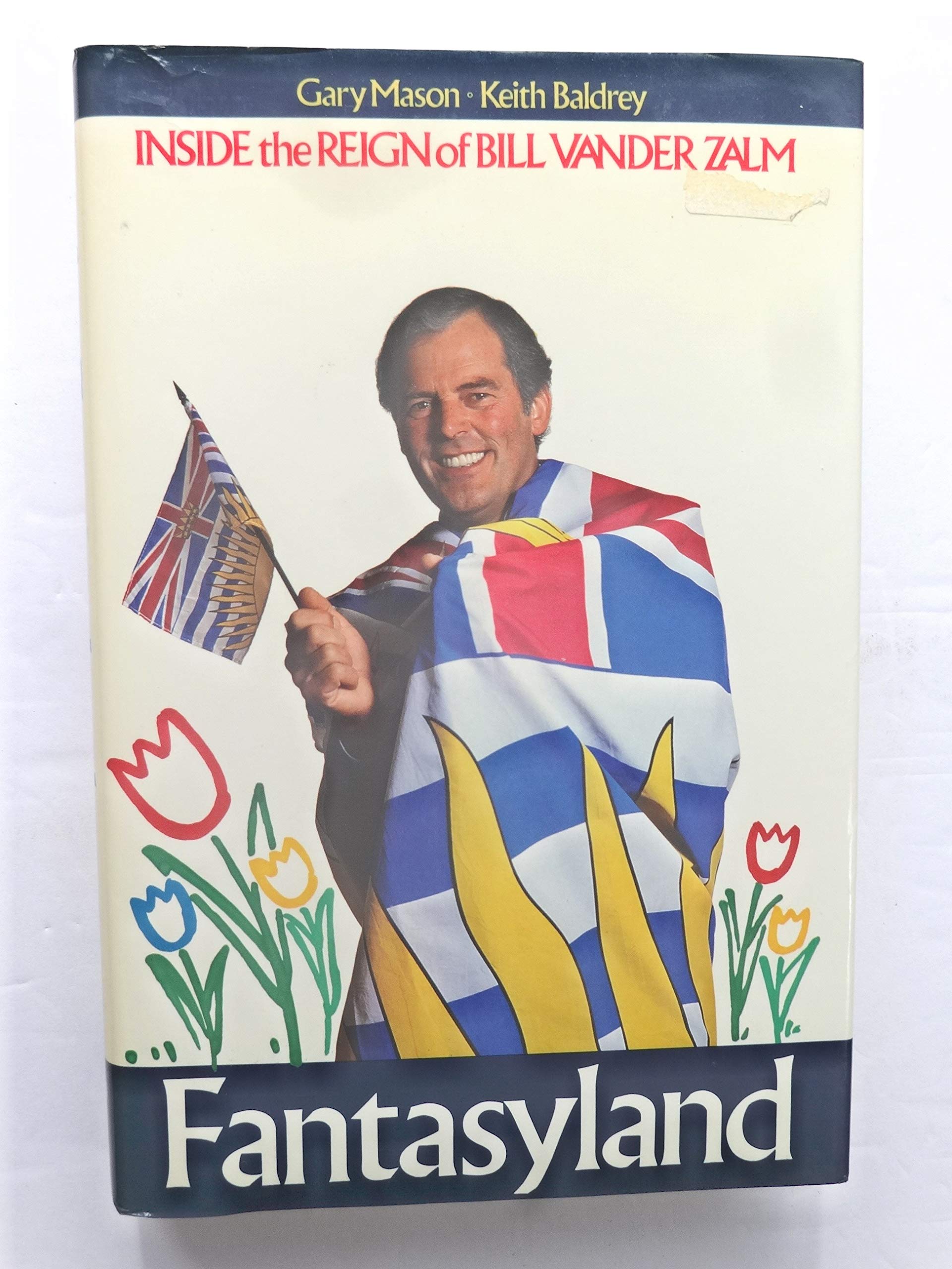 Fantasyland: Inside the reign of Bill Vander Zalm,Used