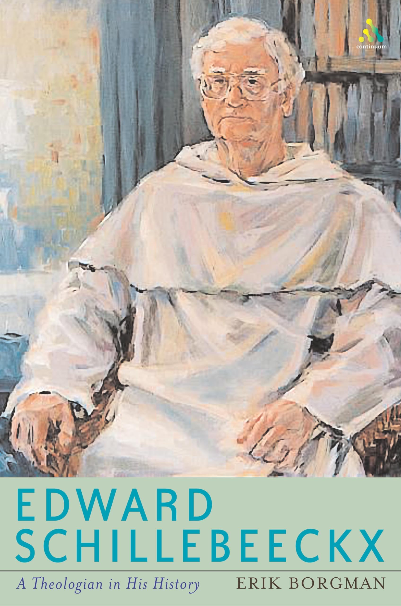 Edward Schillebeeckx: A Theologian in His History,Used