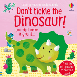 Don't Tickle the Dinosaur! (DON'T TICKLE Touchy Feely Sound Books),New