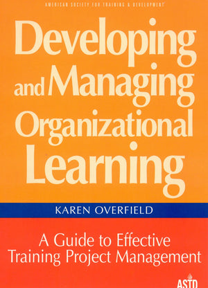 Developing and Managing Organizational Learning: A Guide to Effective Project Management,Used