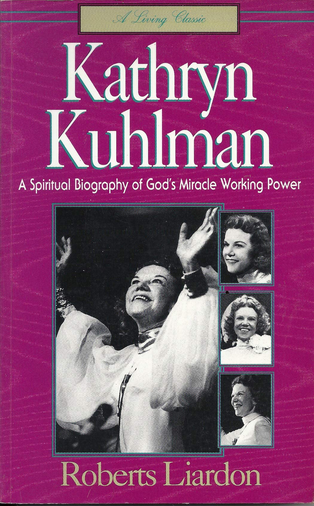Kathryn Kuhlman: A Spiritual Biography of God's Miracle Working Power,Used