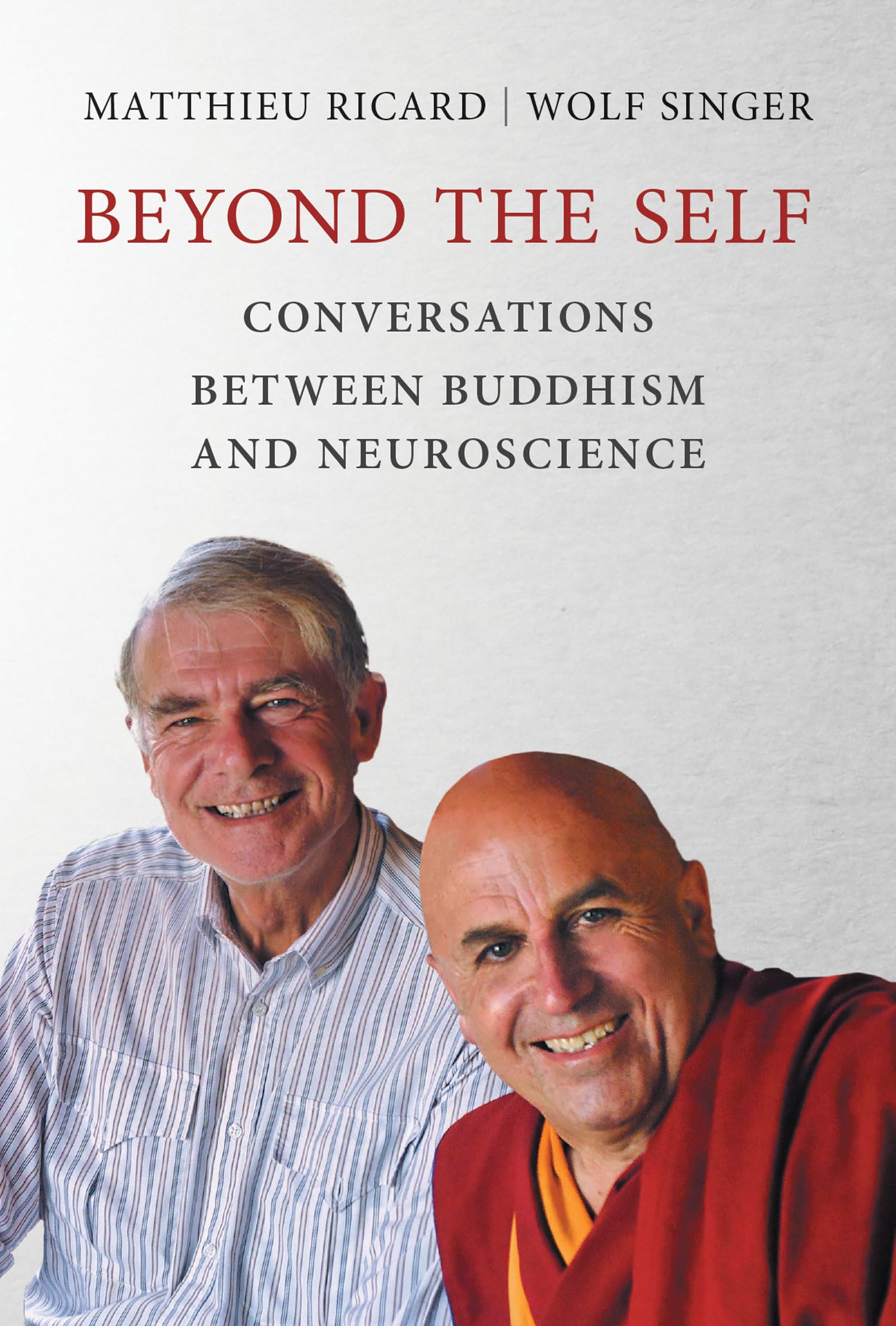 Beyond the Self: Conversations between Buddhism and Neuroscience,Used