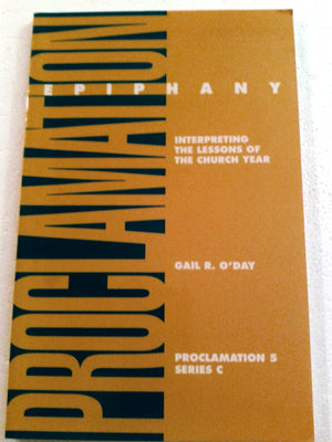Epiphany: Interpreting the Lessons of the Church Year (Proclamation 5 Series C),Used