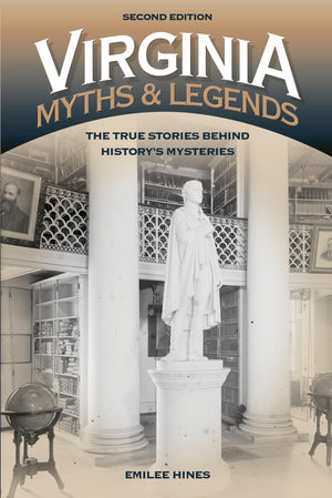 Virginia Myths and Legends: The True Stories behind Historys Mysteries (Legends of America),Used