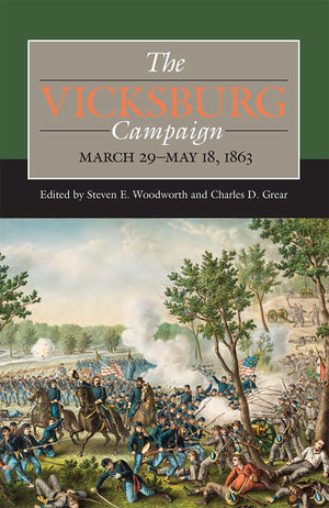 The Vicksburg Campaign, March 29May 18, 1863 (Civil War Campaigns In The West)