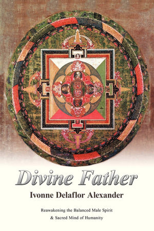 Divine Father: Reawakening The Balanced Male Spirit & Sacred Mind Of Humanity,Used