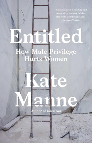 Entitled: How Male Privilege Hurts Women,Used