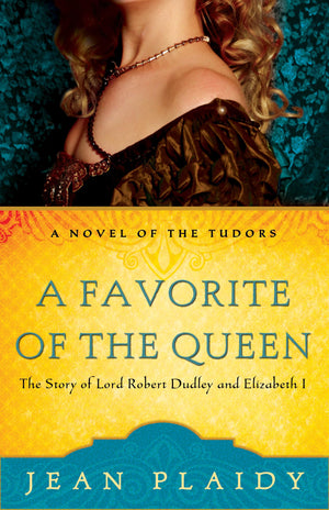 A Favorite of the Queen: The Story of Lord Robert Dudley and Elizabeth I (A Novel of the Tudors),Used