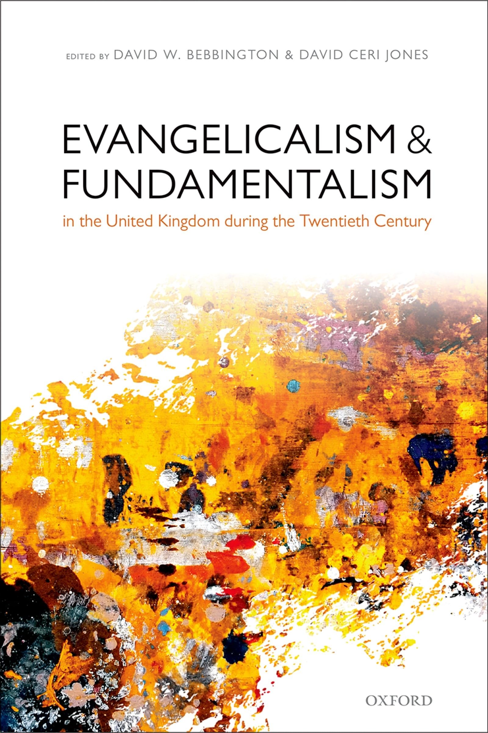 Evangelicalism and Fundamentalism in the United Kingdom during the Twentieth Century,Used