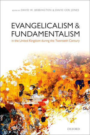 Evangelicalism and Fundamentalism in the United Kingdom during the Twentieth Century,Used