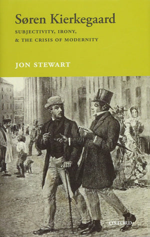 Sren Kierkegaard: Subjectivity, Irony, & the Crisis of Modernity,Used
