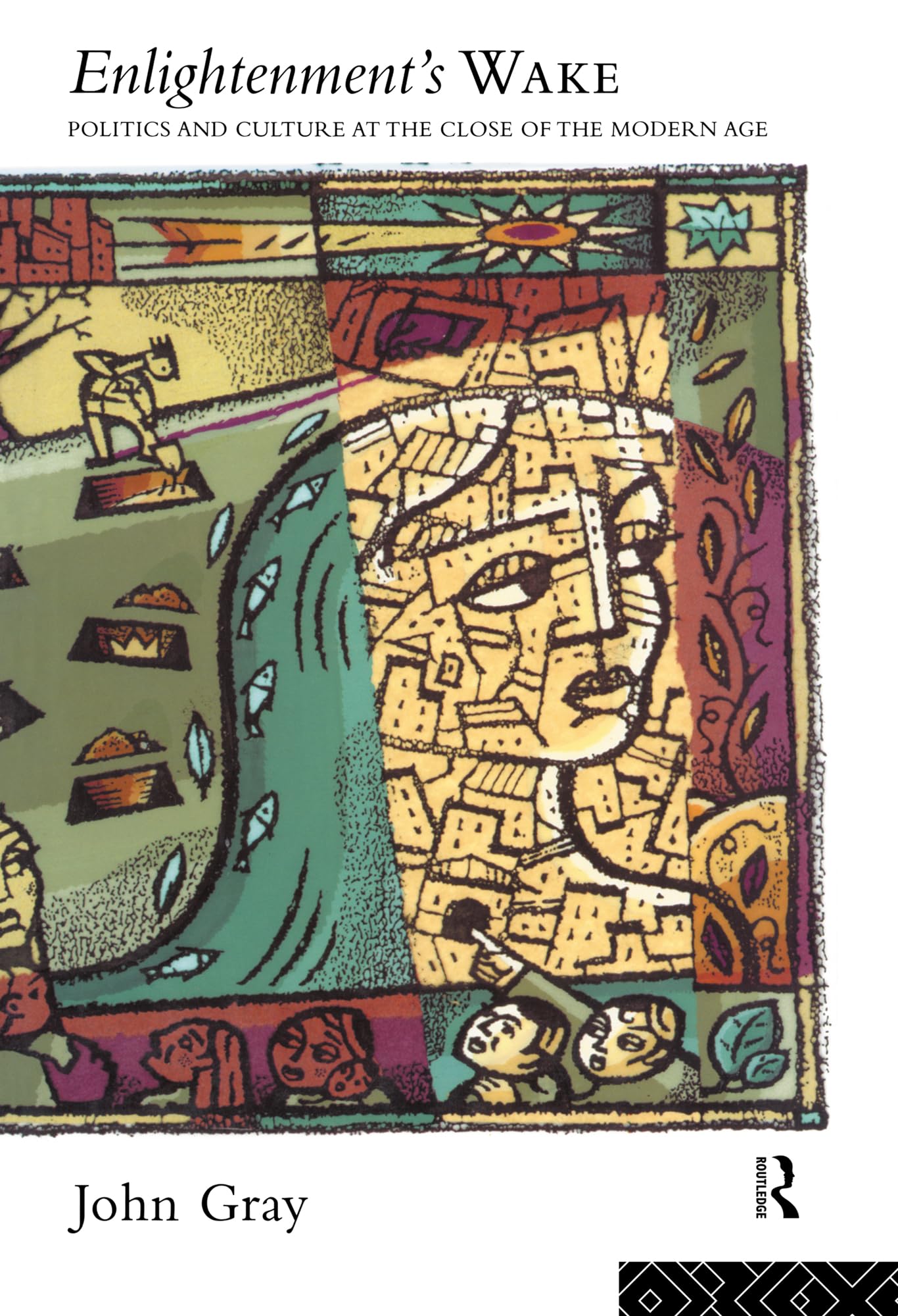 Enlightenment's Wake: Politics and Culture at the Close of the Modern Age,Used